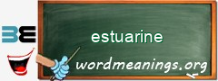 WordMeaning blackboard for estuarine